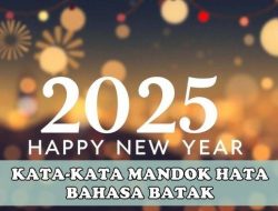10 Contoh Mandok Hata Malam Tahun Baru 2026 dalam Bahasa Batak yang Menyentuh Hati dan Penuh Harapan